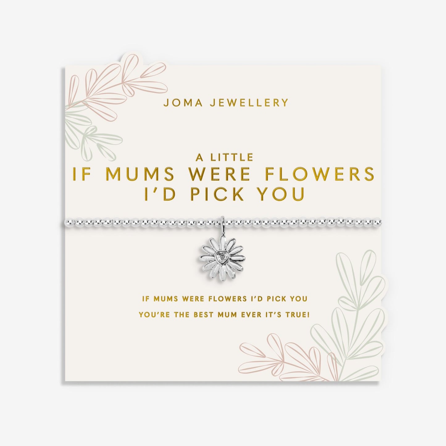 Mother's Day A Little 'If Mums Were Flowers I 'd Pick You' Bracelet