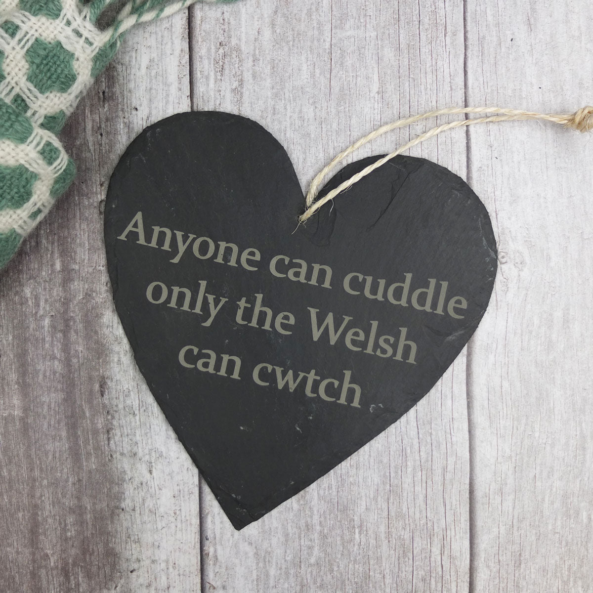 Only the Welsh can Cwtch Large Slate Heart