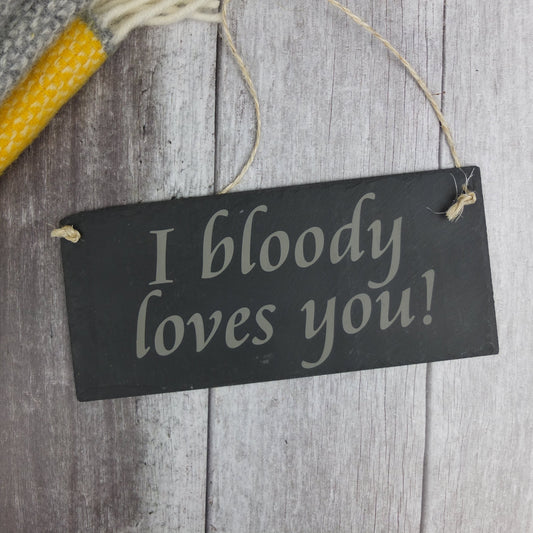 Slate ‘I Bloody Loves You’ sign