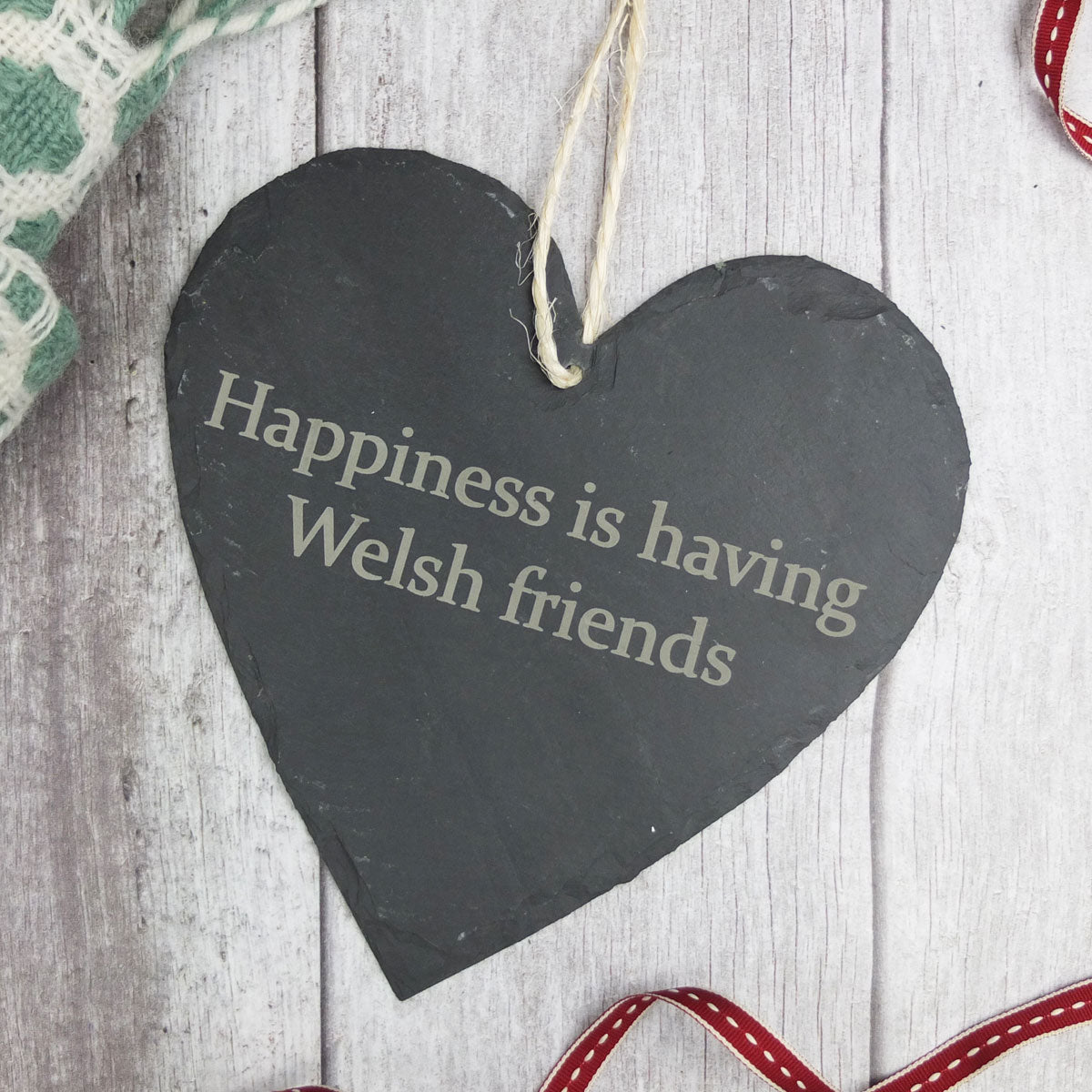 Large 'Happiness is having Welsh friends' slate heart