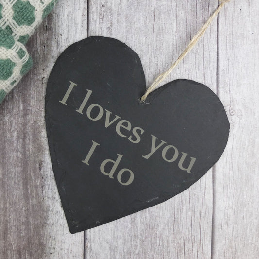Large 'I Loves You I Do' Slate Heart