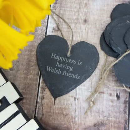 Medium 'Happiness is Having Welsh Friends' Slate Heart