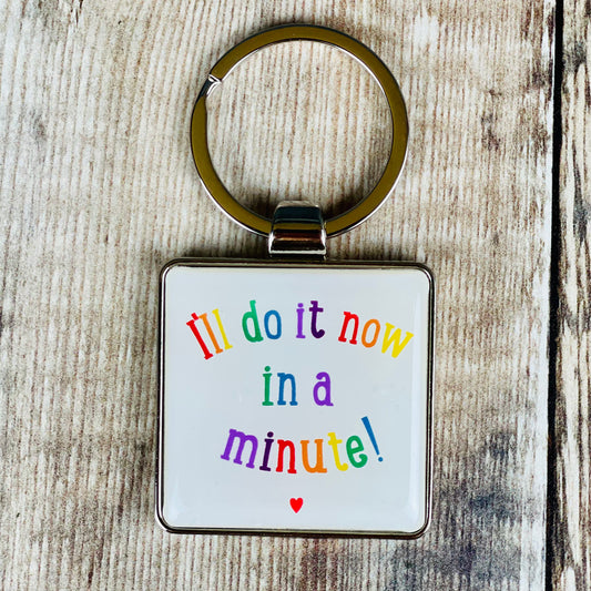 Now In a Minute Keyring