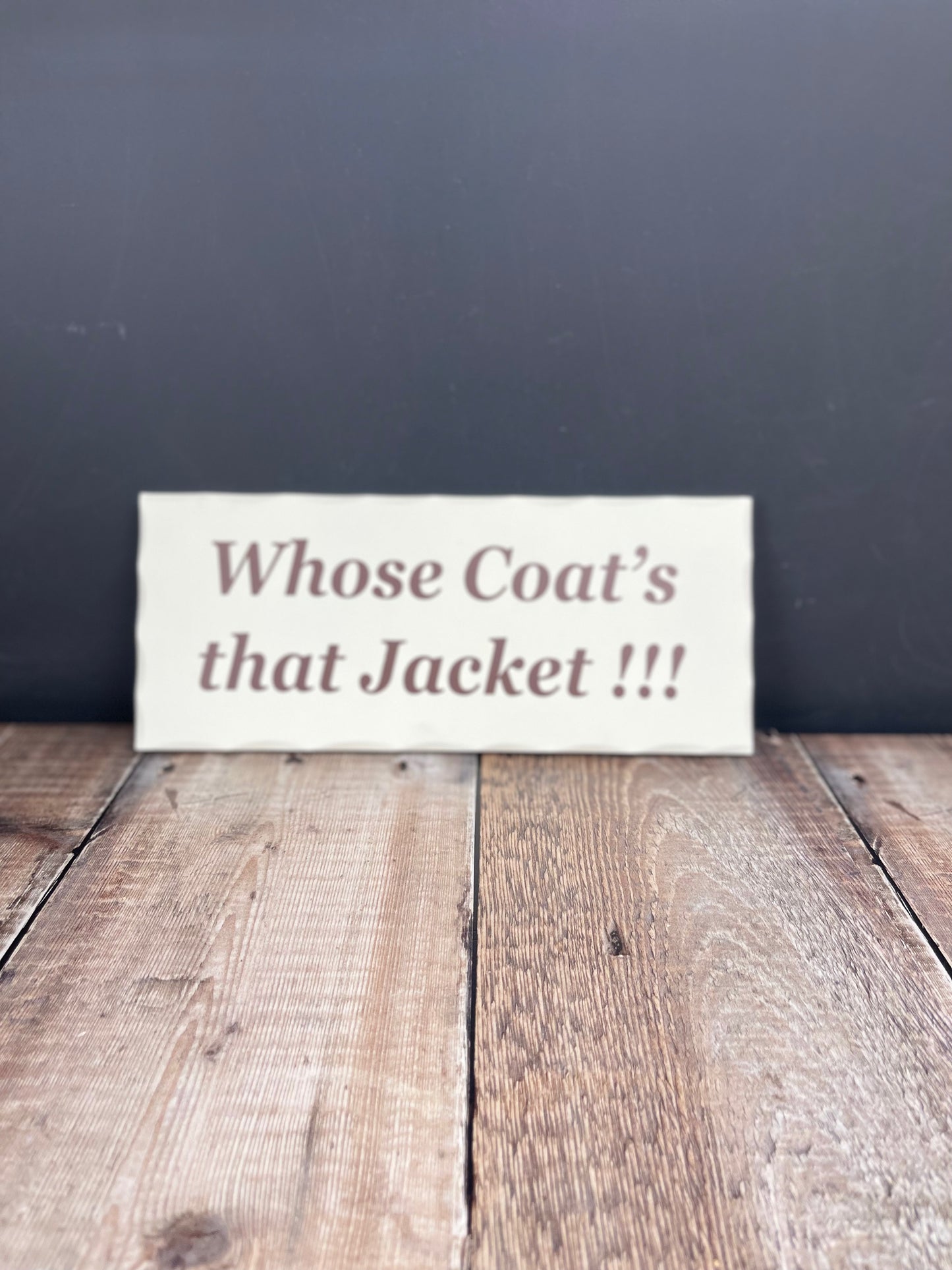 Whose Coat's That Jacket! Plaque
