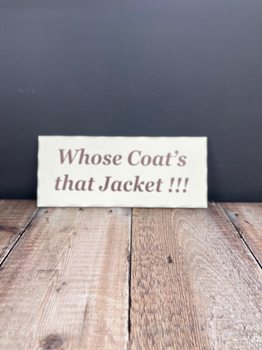 Whose Coat's That Jacket! Plaque