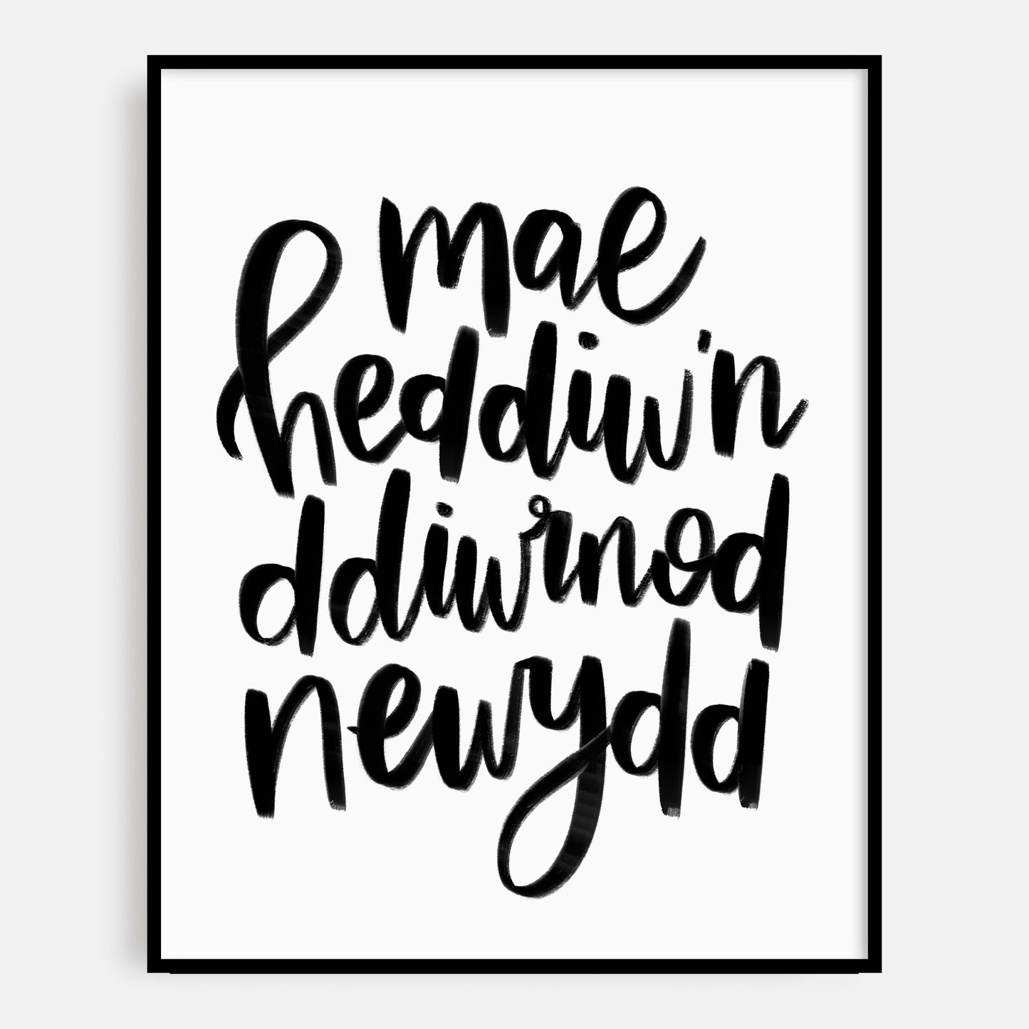 Mae Heddiwn Ddiwrnod Newydd Welsh Art Print 10 x 8
